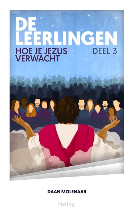 De leerlingen deel 3 - Hoe je Jezus verwacht