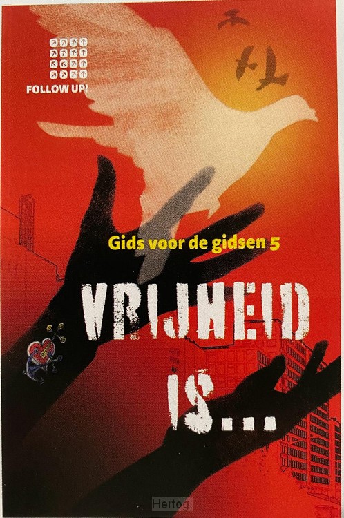 Vrijheid is... - Follow up! - Gids voor de gidsen 5